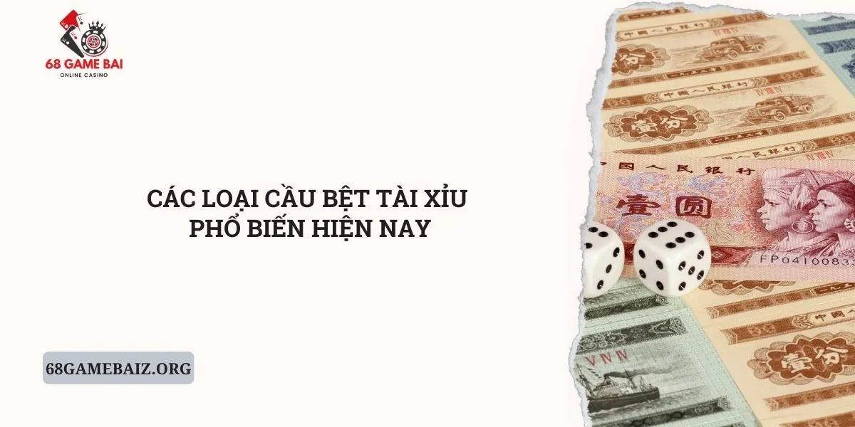 cac-loai-cau-bet-tai-xiu-pho-bien-hien-nay