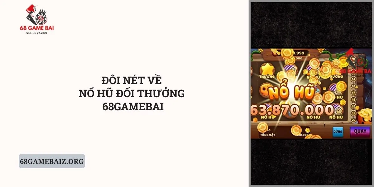 doi-net-ve-no-hu-doi-thuong-68gamebai