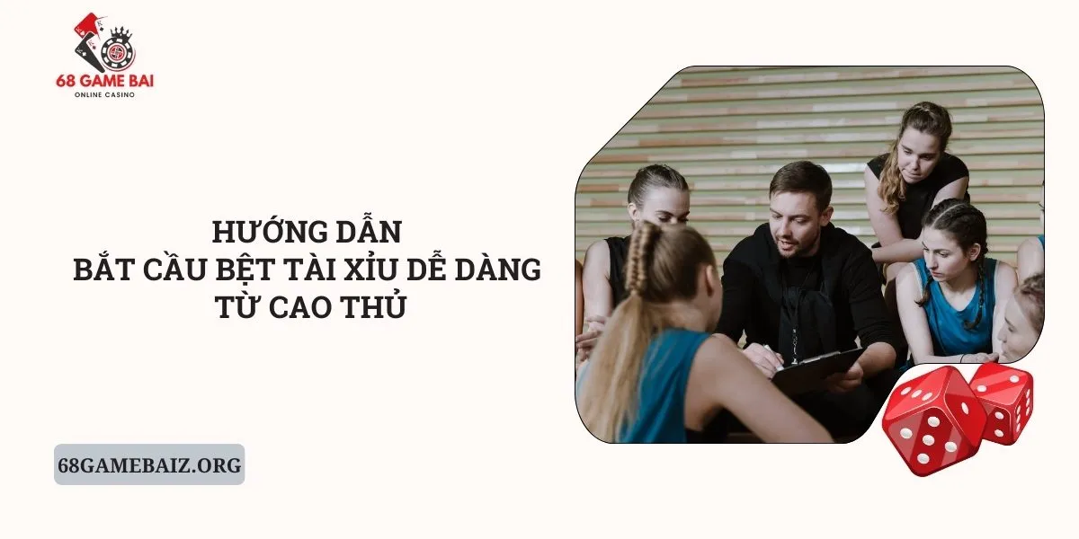 huong-dan-bat-cau-bet-tai-xiu-de-dang-tu-cao-thu