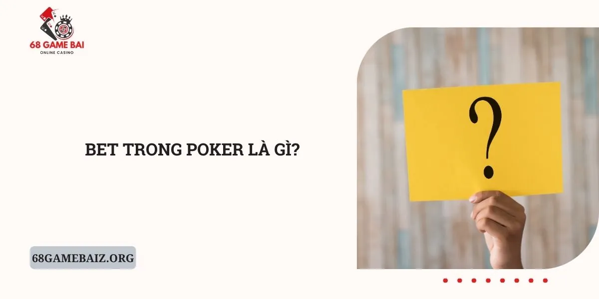 bet-trong-poker-la-gi